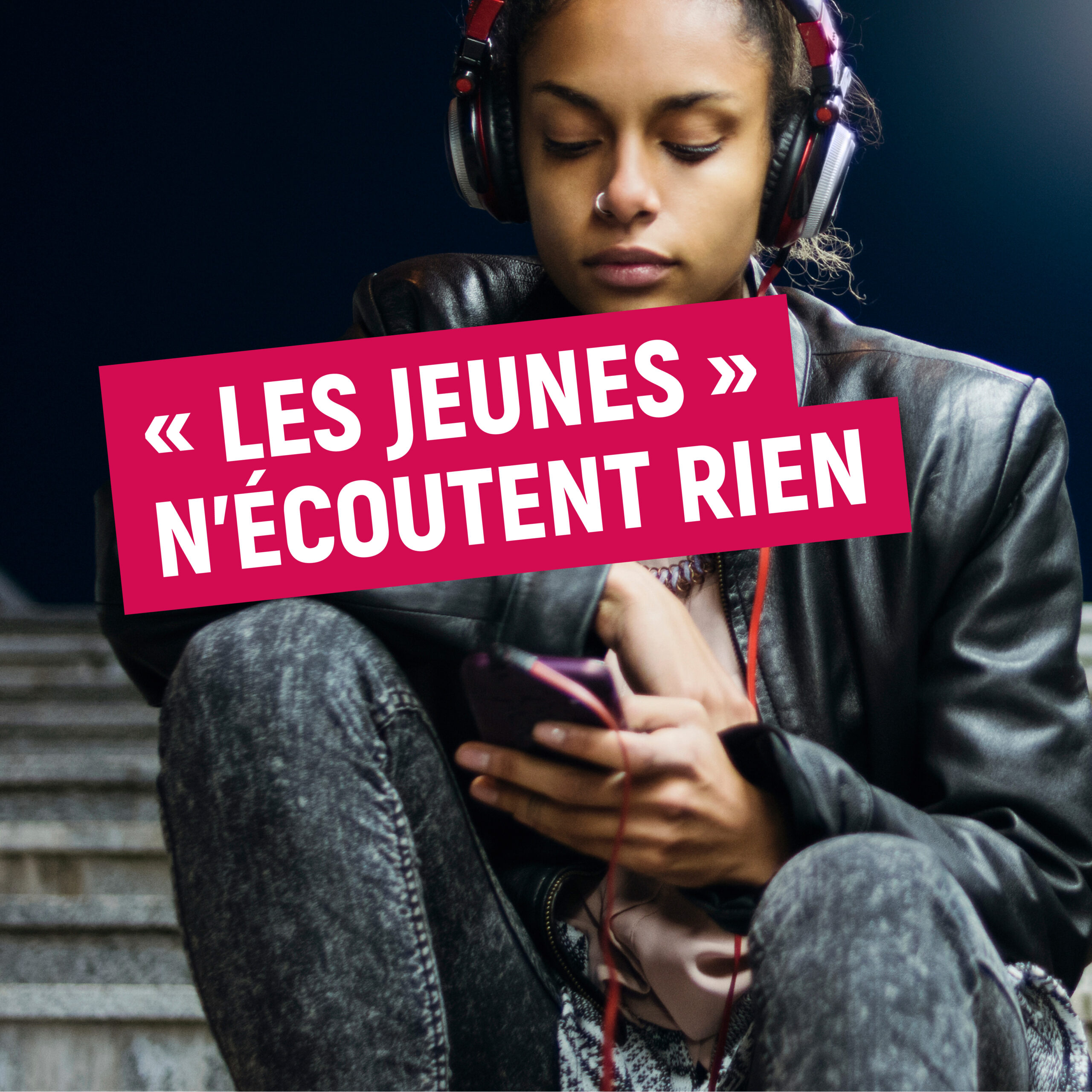 « Les jeunes » n’écoutent rien
